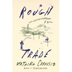 Rough Trade: A Novel