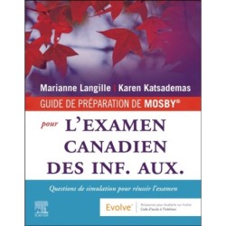 GUIDE DE PREPARATION DE MOSBY® a l'examen canadien des inf. aux.: Exemples de questions pour reussir l'examen