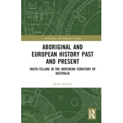 Aboriginal and European History Past and Present: Truth-telling in the Northern Territory of Australia