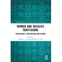 Women and Wildlife Trafficking: Participants, Perpetrators and Victims