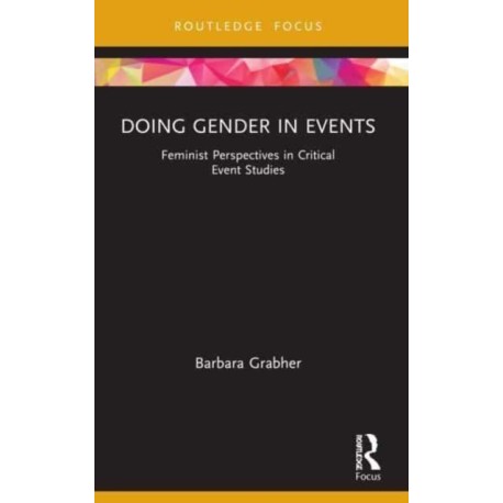 Doing Gender in Events: Feminist Perspectives in Critical Event Studies