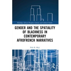Gender and the Spatiality of Blackness in Contemporary AfroFrench Narratives