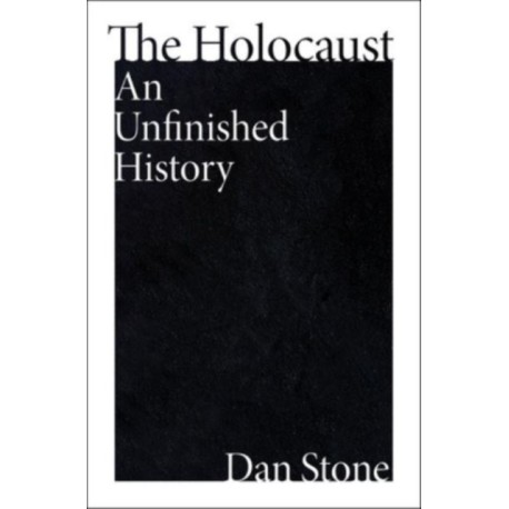 The Holocaust: An Unfinished History