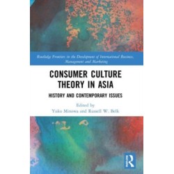 Consumer Culture Theory in Asia: History and Contemporary Issues
