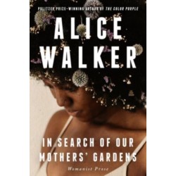 In Search of Our Mothers' Gardens: Womanist Prose