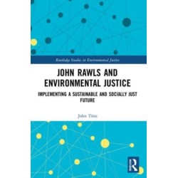 John Rawls and Environmental Justice: Implementing a Sustainable and Socially Just Future