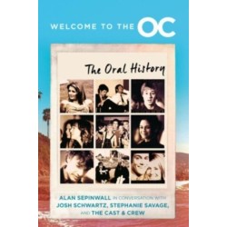 Welcome to the O.C.: The Oral History