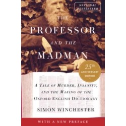 The Professor and the Madman: A Tale of Murder, Insanity, and the Making of the Oxford English Dictionary