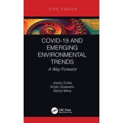 COVID-19 and Emerging Environmental Trends: A Way Forward