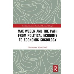 Max Weber and the Path from Political Economy to Economic Sociology