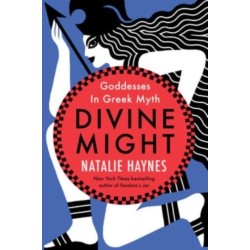 Divine Might: Goddesses in Greek Myth