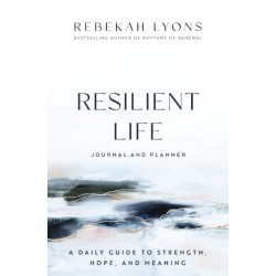 Resilient Life Journal and Planner: A Daily Guide to Strength, Hope, and Meaning