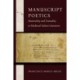 Manuscript Poetics: Materiality and Textuality in Medieval Italian Literature