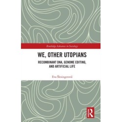 We, Other Utopians: Recombinant DNA, Genome Editing, and Artificial Life