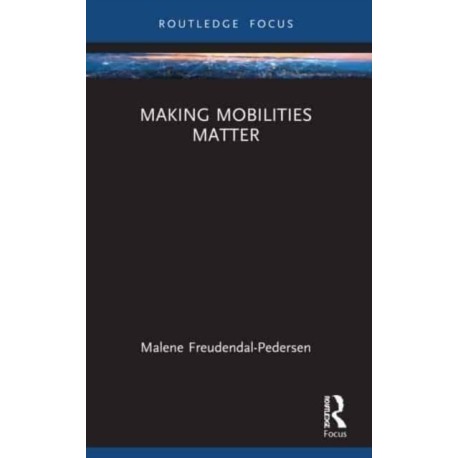 Making Mobilities Matter