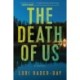 The Death of Us: A Novel