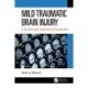 Mild Traumatic Brain Injury: A Science and Engineering Perspective