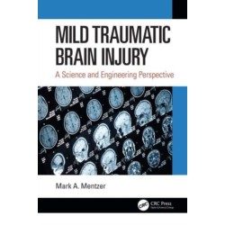 Mild Traumatic Brain Injury: A Science and Engineering Perspective