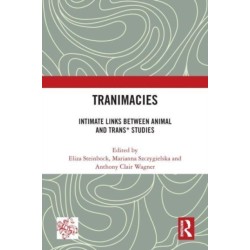 Tranimacies: Intimate Links Between Animal and Trans* Studies