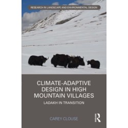 Climate-Adaptive Design in High Mountain Villages: Ladakh in Transition