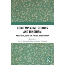 Contemplative Studies and Hinduism: Meditation, Devotion, Prayer, and Worship