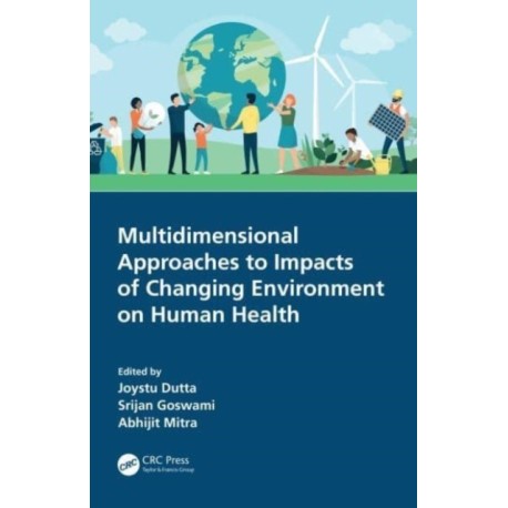Multidimensional Approaches to Impacts of Changing Environment on Human Health
