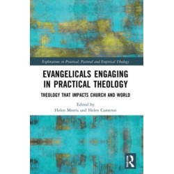 Evangelicals Engaging in Practical Theology: Theology that Impacts Church and World