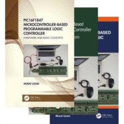 PIC16F1847 Microcontroller-Based Programmable Logic Controller, Three Volume Set