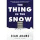 The Thing In The Snow: A Novel: A Novel
