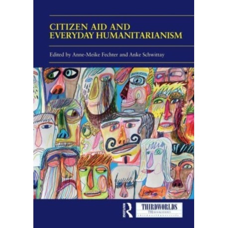 Citizen Aid and Everyday Humanitarianism: Development Futures?