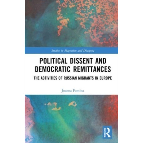 Political Dissent and Democratic Remittances: The Activities of Russian Migrants in Europe