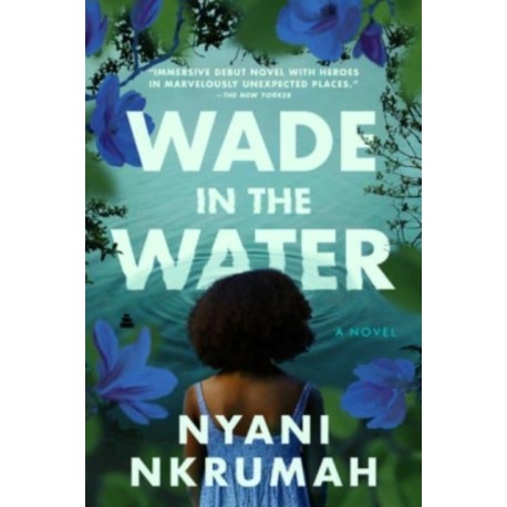 Wade in the Water: A Novel