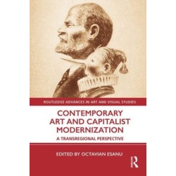 Contemporary Art and Capitalist Modernization: A Transregional Perspective