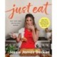 Just Eat: More Than 100 Easy and Delicious Recipes That Taste Just Like Home
