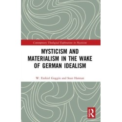 Mysticism and Materialism in the Wake of German Idealism