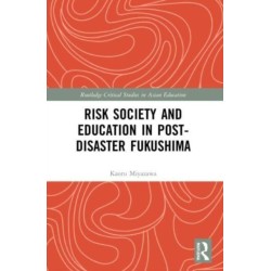 Risk Society and Education in Post-Disaster Fukushima