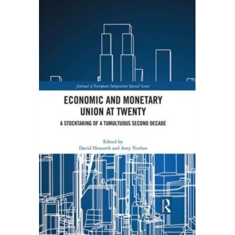 Economic and Monetary Union at Twenty: A Stocktaking of a Tumultuous Second Decade