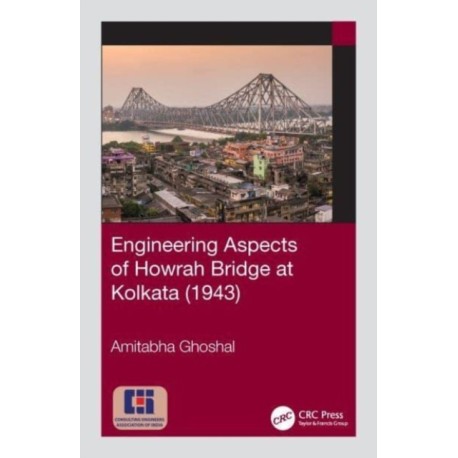 Engineering Aspects of Howrah Bridge at Kolkata (1943)
