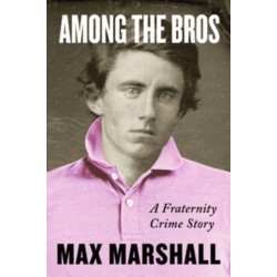 Among the Bros: A Fraternity Crime Story