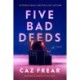Five Bad Deeds: A Novel