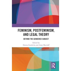 Feminism, Postfeminism and Legal Theory: Beyond the Gendered Subject?
