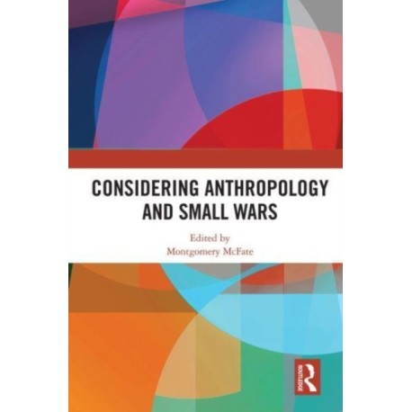 Considering Anthropology and Small Wars