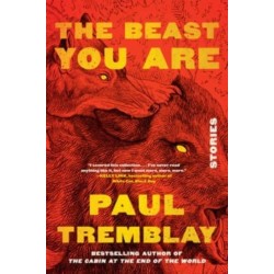 The Beast You Are: Stories