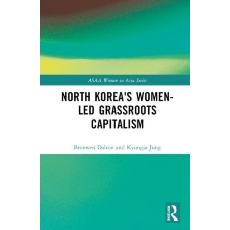 North Korea's Women-led Grassroots Capitalism