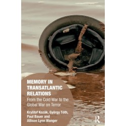 Memory in Transatlantic Relations: From the Cold War to the Global War on Terror