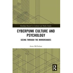 Cyberpunk Culture and Psychology: Seeing through the Mirrorshades