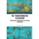 The Transformative Classroom: Philosophical Foundations and Practical Applications