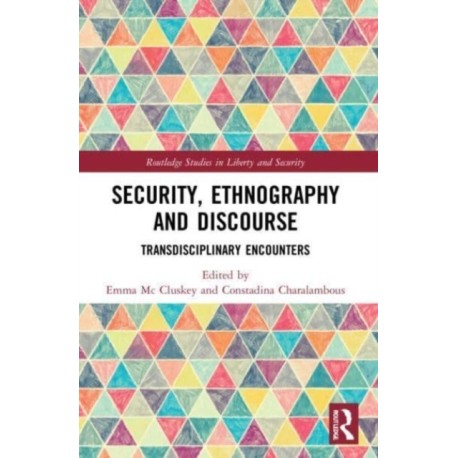 Security, Ethnography and Discourse: Transdisciplinary Encounters