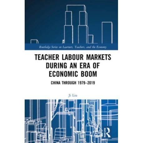 Teacher Labour Markets during an Era of Economic Boom: China through 1979–2019