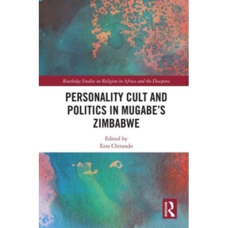 Personality Cult and Politics in Mugabe’s Zimbabwe